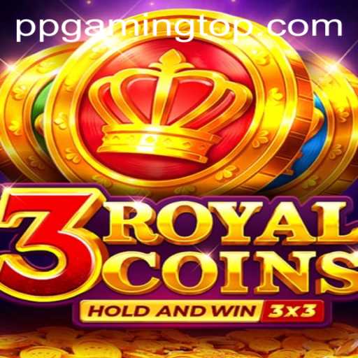 Discover the Thrilling World of 3RoyalCoins by PPGaming
